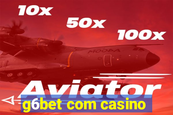 g6bet com casino